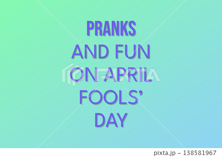 Pranks And Fun On April Fools Day 138581967