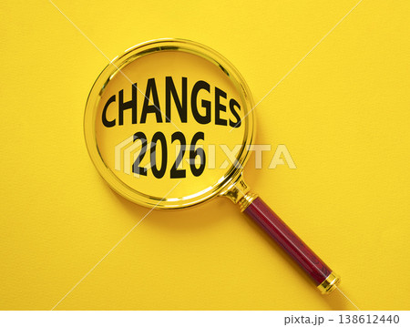 Changes 2026 symbol. Magnifying Glass with words Changes 2026. Beautiful yellow background. Business and Changes 2026 concept. Copy space. Changes 2026 symbol. Magnifying Glass with words Changes 2026. Beautiful yellow background. Business and Changes 2026 concept. Copy space. 138612440