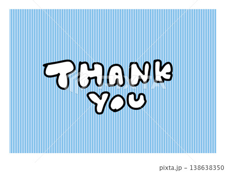 THANK YOUのかわいい英文字 水色ストライプ背景の手描き風イラスト THANK YOUのかわいい英文字 水色ストライプ背景の手描き風イラスト 138638350