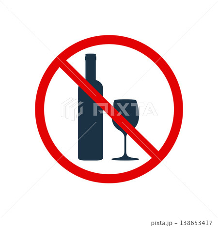No alcohol sign. Strike Through Red Circle. Prohibiting Alcohol Beverages. Wine Beverage Stop, alcohol not allowed, warning sign, ban alcohol. Vector illustration. No alcohol sign. Strike Through Red Circle. Prohibiting Alcohol Beverages. Wine Beverage Stop, alcohol not allowed, warning sign, ban alcohol. Vector illustration. 138653417