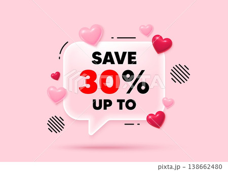 Discount glass speech bubble. Social media concept. Save up to 30 percent tag. Discount Sale offer price sign. Special offer symbol. 3d hearts love speech bubble. Vector 138662480