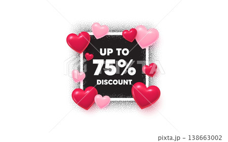 Discount tag photo frame banner. Square picture love frame. Up to 75 percent discount. Sale offer price sign. Special offer symbol. Save 75 percentages. 3d hearts balloons. Vector 138663002