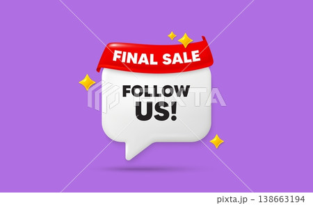 Follow us chat speech bubble. Final sale flag ribbon. Follow us tag. Special offer sign. Super offer symbol. 3d sparkle stars speech bubble. Vector 138663194