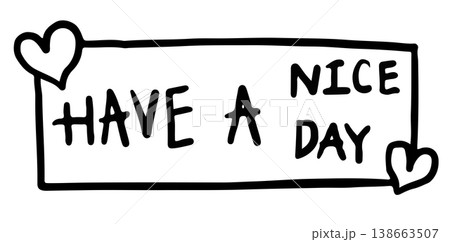 Outline of HAVE A NICE DAY letters sign for card, font, typography, calligraphy, cute patches, shirt print, campaign badge, post card, poster, text, message, decorations, sticker, brooch, compliment Outline of HAVE A NICE DAY letters sign for card, font, typography, calligraphy, cute patches, shirt print, campaign badge, post card, poster, text, message, decorations, sticker, brooch, compliment 138663507