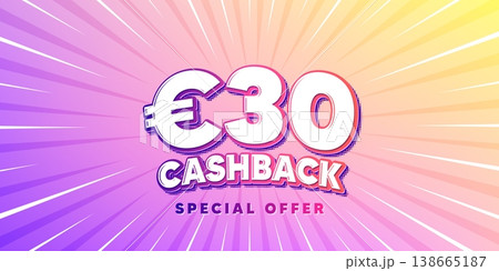 Cashback sun rays gradient banner. Light burst background. 30 Eur cashback. Money back offer sign. Cash back promo symbol. Gradient sun rays. Sunburst light. Vector Cashback sun rays gradient banner. Light burst background. 30 Eur cashback. Money back offer sign. Cash back promo symbol. Gradient sun rays. Sunburst light. Vector 138665187