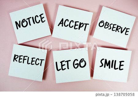 Notice, Accept, Observe, Reflect, Let Go, Smile message written on paper notes Mindfulness concept Notice, Accept, Observe, Reflect, Let Go, Smile message written on paper notes Mindfulness concept 138705058
