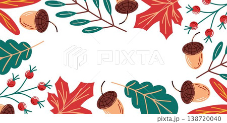 Autumn frame with various fall leaves, acorn and berry for decoration, greeting card, banner, poster, background, season design. Vector illustration. Autumn frame with various fall leaves, acorn and berry for decoration, greeting card, banner, poster, background, season design. Vector illustration. 138720040