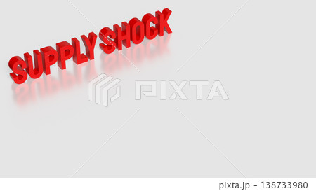 Global Supply Shock Economic Crisis and Market Disruption Concept 3d render. Global Supply Shock Economic Crisis and Market Disruption Concept 3d render. 138733980