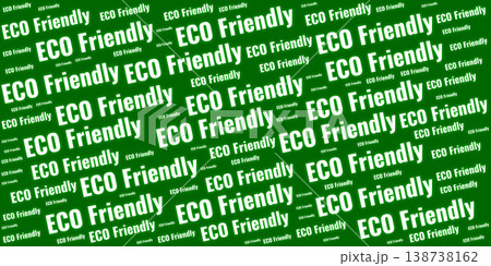 Vibrant green background with various sizes of the phrase ECO Friendly in white text. Concept for environmental awareness and sustainable living. Vibrant green background with various sizes of the phrase ECO Friendly in white text. Concept for environmental awareness and sustainable living. 138738162