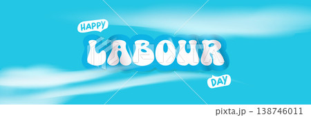Happy Labour Day lettering on blue sky background. Wide panorama banner with white clouds and elegant script Labor Day typography. Modern header for 1 may international workers day and Mayday 138746011