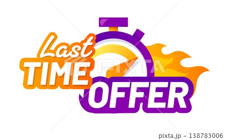 Last time sale, price off timer icon or badge. Last chance price off offer tag, final day sale vector label. Short period discount badge or icon with stopwatch clock, typography and fire flame 138783006