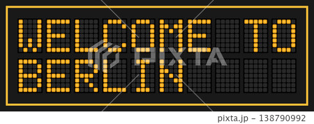 Orange color led banner in word welcome to berlin on black background Orange color led banner in word welcome to berlin on black background 138790992
