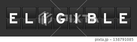 Black color analog flip board with word eligible on gray background Black color analog flip board with word eligible on gray background 138791085