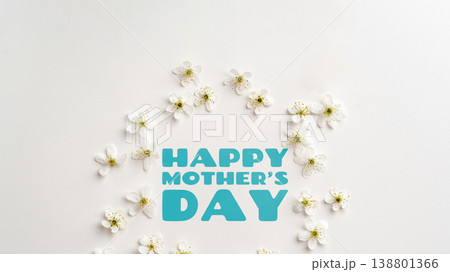 Happy Mother Day on May 10 with white flowers displayed around a greeting message 138801366