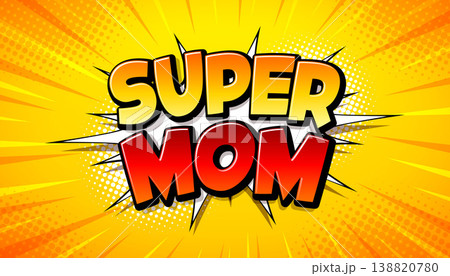 Super Mom Mother's Day Banner or Postcard with Comic Style Typography Lettering on Cartoon Movie Background. Vector Superhero Mom Celebration Design with Symbol of Love for Greeting Card, Flyer Super Mom Mother's Day Banner or Postcard with Comic Style Typography Lettering on Cartoon Movie Background. Vector Superhero Mom Celebration Design with Symbol of Love for Greeting Card, Flyer 138820780