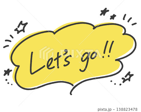 Let’s go!! 手書き文字のメッセージ　黄色　吹き出し　星 138823478