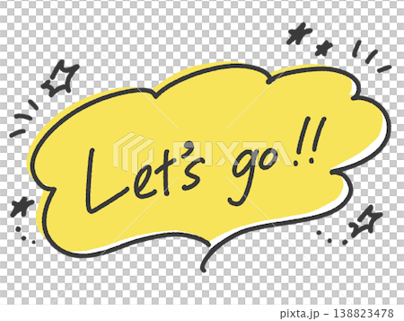 Let’s go!! 手書き文字のメッセージ　黄色　吹き出し　星 138823478