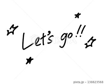 Let’s go!! シンプルな手書き文字のメッセージ　モノクロ　星 138823568
