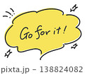 Go for it! 手書き文字のメッセージ　黄色　吹き出し　星 138824082