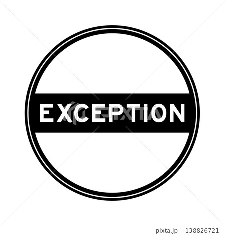 Black color round seal sticker in word exception on white background Black color round seal sticker in word exception on white background 138826721