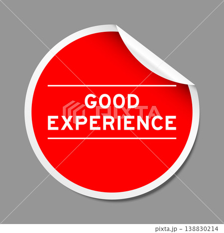 Red color peel sticker label with word good experience on gray background Red color peel sticker label with word good experience on gray background 138830214