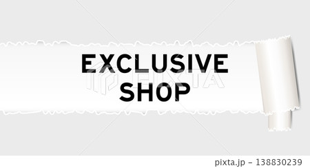 Ripped gray paper background that have word exclusive shop under torn part Ripped gray paper background that have word exclusive shop under torn part 138830239