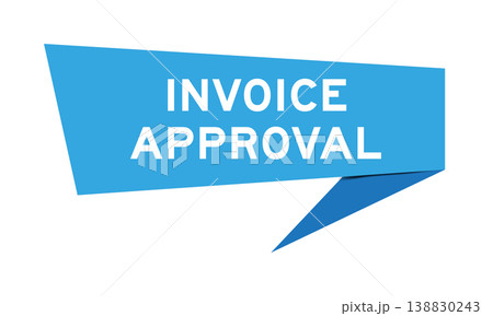 Blue color speech banner with word invoice approval on white background Blue color speech banner with word invoice approval on white background 138830243