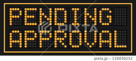 Orange color led banner in word pending approval on black background Orange color led banner in word pending approval on black background 138830252