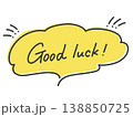 Good luck! 手書き文字のメッセージ　黄色　吹き出し 138850725