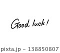 Good luck! 手書き文字のメッセージ　モノクロ　シンプル 138850807