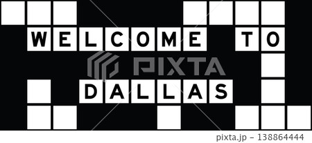 Alphabet letter in word welcome to dallas on crossword puzzle background Alphabet letter in word welcome to dallas on crossword puzzle background 138864444