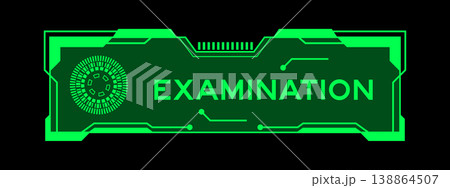 Green color of futuristic hud banner that have word examination on user interface screen on black background Green color of futuristic hud banner that have word examination on user interface screen on black background 138864507
