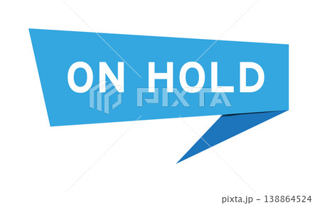 Blue color speech banner with word on hold on white background 138864524