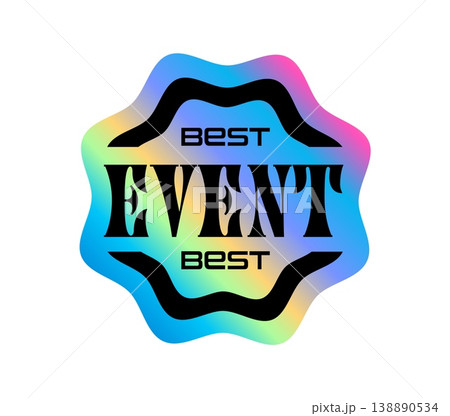 Best event hologram vintage Y2K sticker or label. Glossy iridescent 60s Y2K patch, reflective holographic vintage vector tag. Metallic color foil label or sticker with abstract typography Best event hologram vintage Y2K sticker or label. Glossy iridescent 60s Y2K patch, reflective holographic vintage vector tag. Metallic color foil label or sticker with abstract typography 138890534