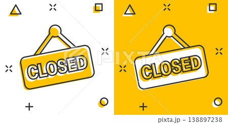Closed sign icon in comic style. Accessibility cartoon vector illustration on white isolated background. Message splash effect business concept. Closed sign icon in comic style. Accessibility cartoon vector illustration on white isolated background. Message splash effect business concept. 138897238