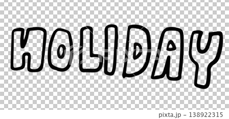 Hand written HOLIDAY letter outline for colouring book, font, typography, text, message, summer break, decoration, trip, travel, holidays, vacation, sign, symbol, beach vibe, sea, sand, sun, icon Hand written HOLIDAY letter outline for colouring book, font, typography, text, message, summer break, decoration, trip, travel, holidays, vacation, sign, symbol, beach vibe, sea, sand, sun, icon 138922315