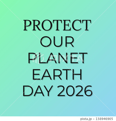Protect Our Planet Earth Day 2026 138946905