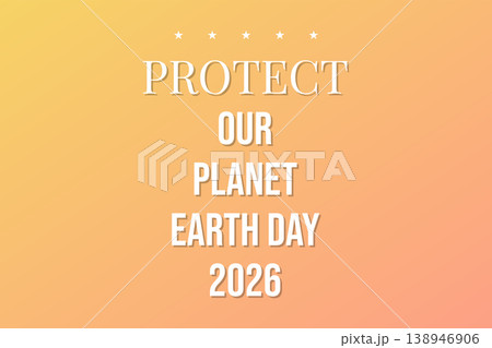 Protect Our Planet Earth Day 2026 138946906