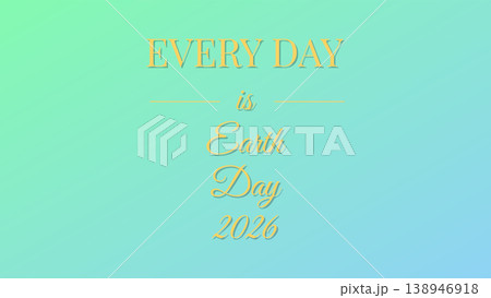 Every Day Is Earth Day 2026 138946918
