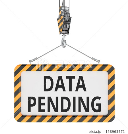 Data pending sign suspended by crane hook. 3D rendering Data pending sign suspended by crane hook. 3D rendering 138963571