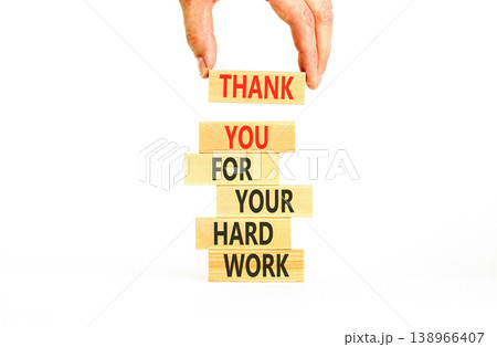Thank you for your hard work symbol. Concept words Thank you for your hard work on beautiful wooden sticks. Beautiful white background. Business thank you for your hard work words concept. Copy space Thank you for your hard work symbol. Concept words Thank you for your hard work on beautiful wooden sticks. Beautiful white background. Business thank you for your hard work words concept. Copy space 138966407