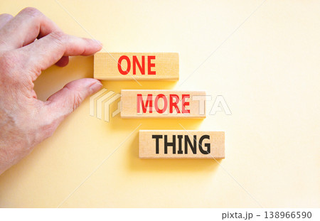 One more thing words symbol. Concept words One more thing on beautiful wooden blocks. Beautiful white background. Businessman hand. Business and one more thing concept. Copy space. 138966590