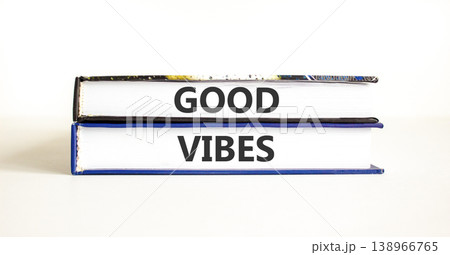 Good vibes words symbol. Concept words Good vibes on beautiful books. Beautiful white background. Business lifestyle and Good vibes words concept. Copy space. Good vibes words symbol. Concept words Good vibes on beautiful books. Beautiful white background. Business lifestyle and Good vibes words concept. Copy space. 138966765