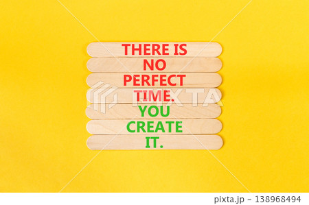 No perfect time words symbol. Concept words There is no perfect time. You create it on beautiful wooden sticks. Beautiful yellow background. Business and no perfect time concept. Copy space. 138968494