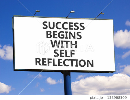 Self reflection symbol. Concept words Success begins with self reflection on beautiful white billboard. Beautiful blue sky background. Business success begins with self reflection concept. Copy space. 138968509