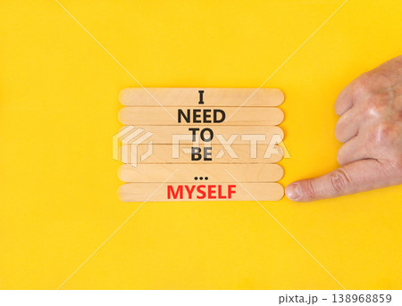 I need to be myself symbol. Concept words I need to be myself on beautiful wooden stick. Beautiful yellow background. Psychologist hand. Business psychological I need to be myself concept. Copy space. 138968859