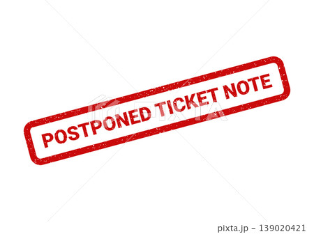 Red textured rubber stamp indicating POSTPONED TICKET NOTE for informing about event or service rescheduling 139020421
