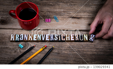 Health Insurance With German Word Krankenversicherung Formed by Vintage Letterpress Blocks Health Insurance With German Word Krankenversicherung Formed by Vintage Letterpress Blocks 139029341