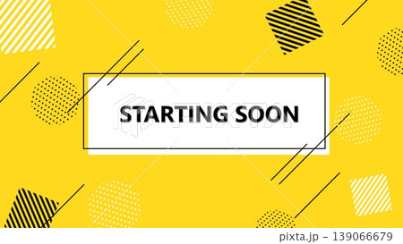STARTING SOON 幾何学模様の黄色いポップな背景 STARTING SOON 幾何学模様の黄色いポップな背景 139066679