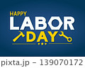 Happy Labor Day with wrench and hammer silhouettes on blue background. 139070172